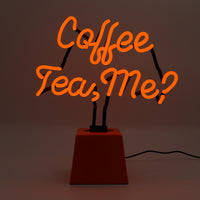 Coffee Tea Me?: Ceramic Base Glass Neon