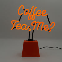 Coffee Tea Me?: Ceramic Base Glass Neon