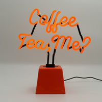 Coffee Tea Me?: Ceramic Base Glass Neon